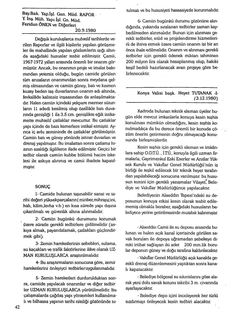 1967-1972 yıllan arasında önemli bir onarım görmüştür.