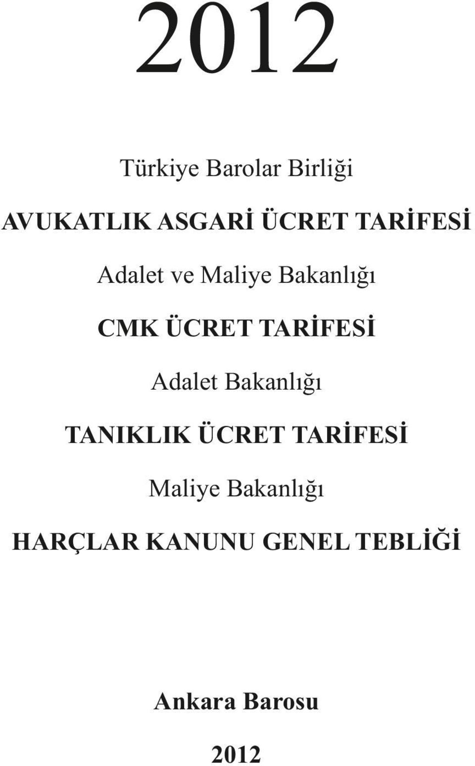 TARİFESİ Adalet Bakanlığı TANIKLIK ÜCRET TARİFESİ