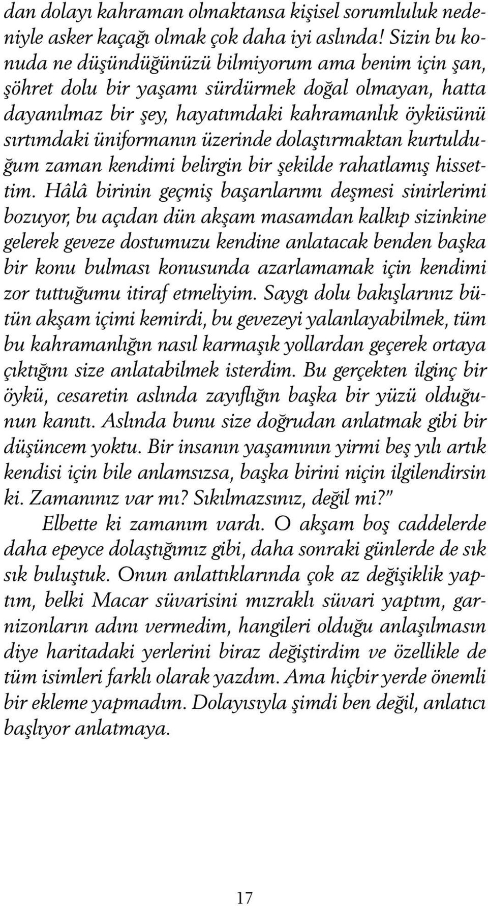 üzerinde dolaştırmaktan kurtulduğum zaman kendimi belirgin bir şekilde rahatlamış hissettim.