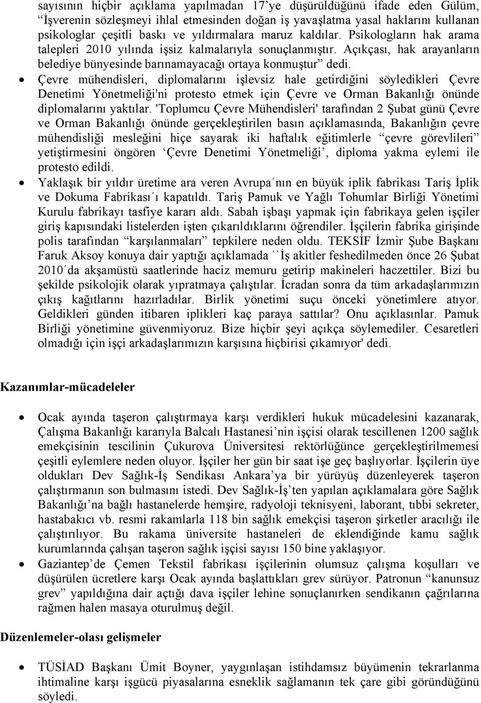 Çevre mühendisleri, diplomalarını işlevsiz hale getirdiğini söyledikleri Çevre Denetimi Yönetmeliği'ni protesto etmek için Çevre ve Orman Bakanlığı önünde diplomalarını yaktılar.