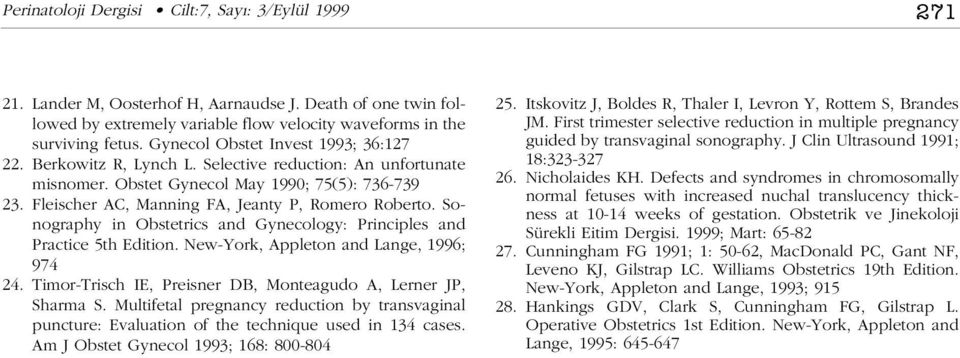 Fleischer AC, Manning FA, Jeanty P, Romero Roberto. Sonography in Obstetrics and Gynecology: Principles and Practice 5th Edition. New-York, Appleton and Lange, 1996; 974 24.