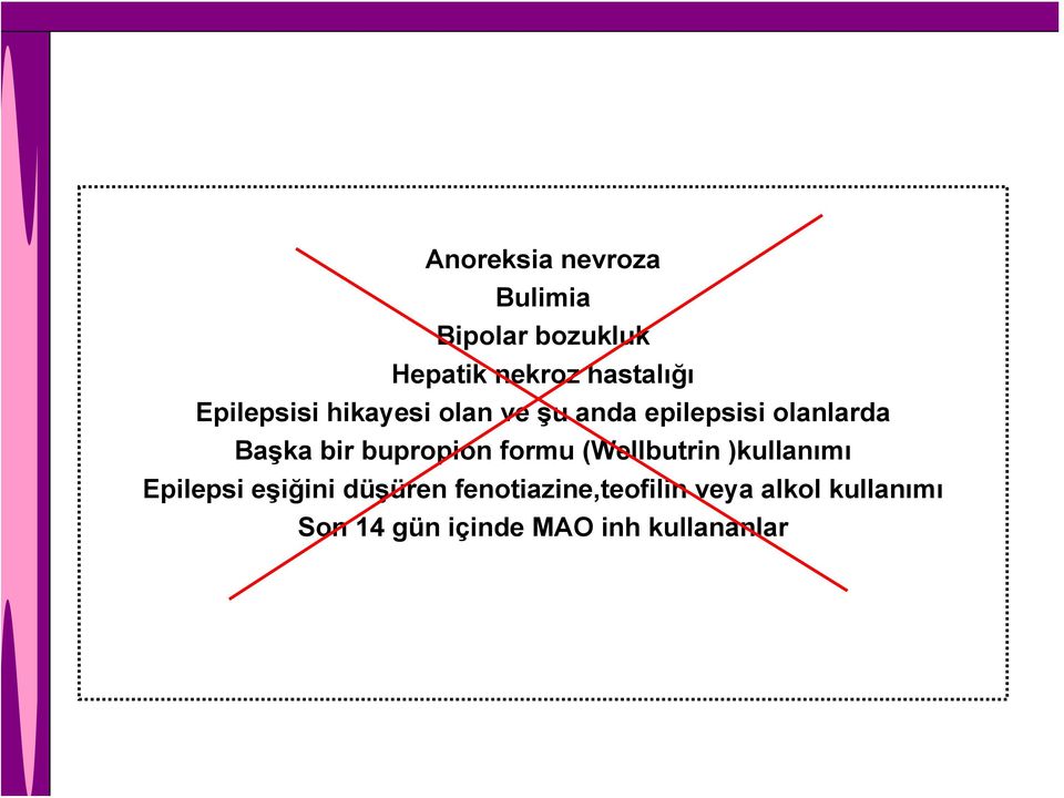 bupropion formu (Wellbutrin )kullanımı Epilepsi eşiğini düşüren