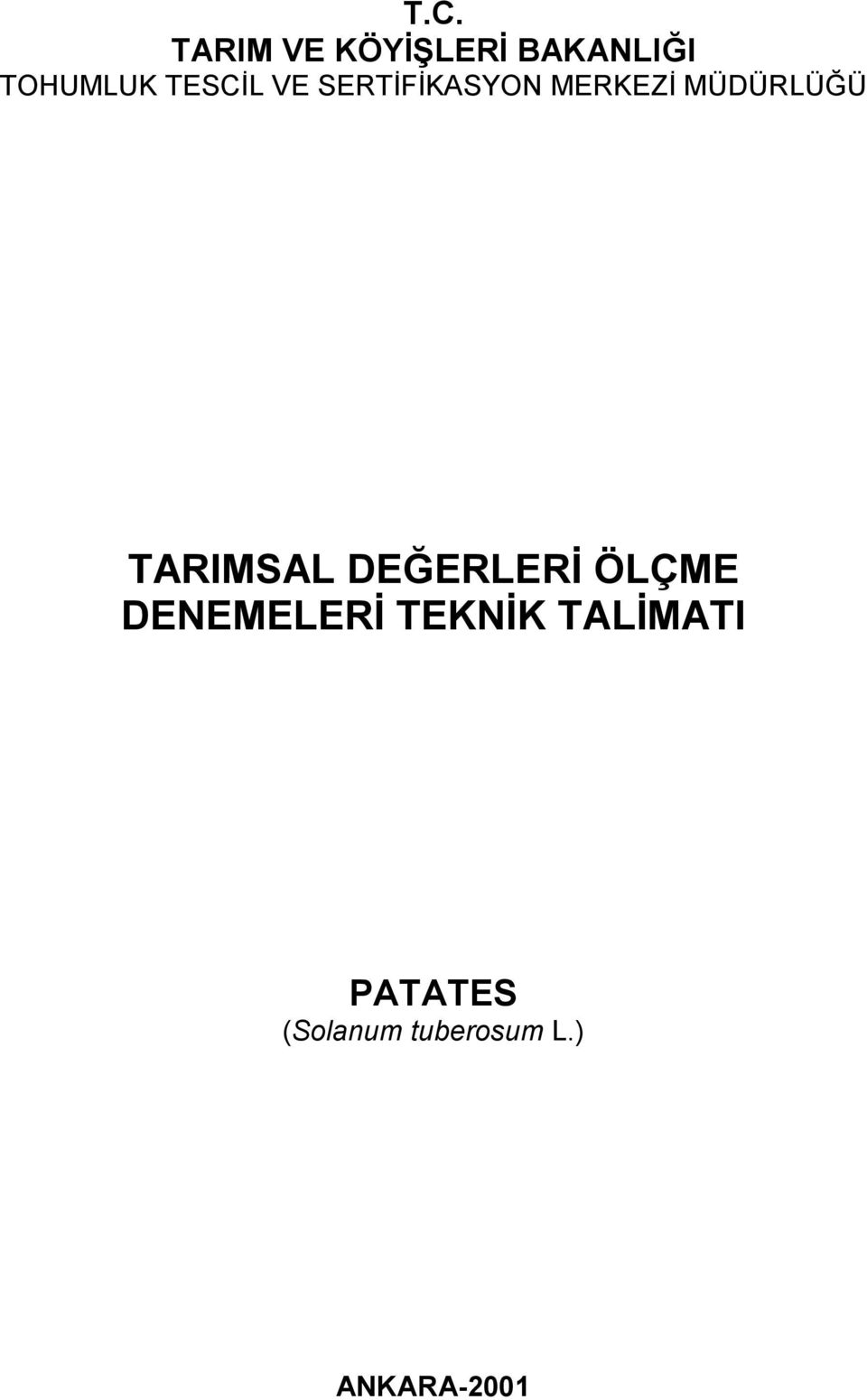 TARIMSAL DEĞERLERİ ÖLÇME DENEMELERİ TEKNİK