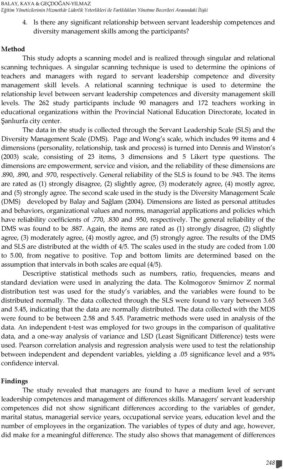 Method This study adopts a scanning model and is realized through singular and relational scanning techniques.