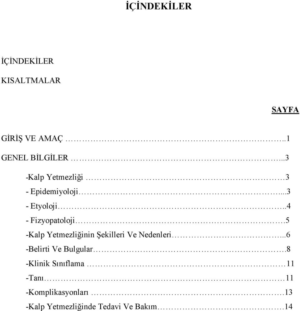 5 -Kalp Yetmezliğinin Şekilleri Ve Nedenleri...6 -Belirti Ve Bulgular.