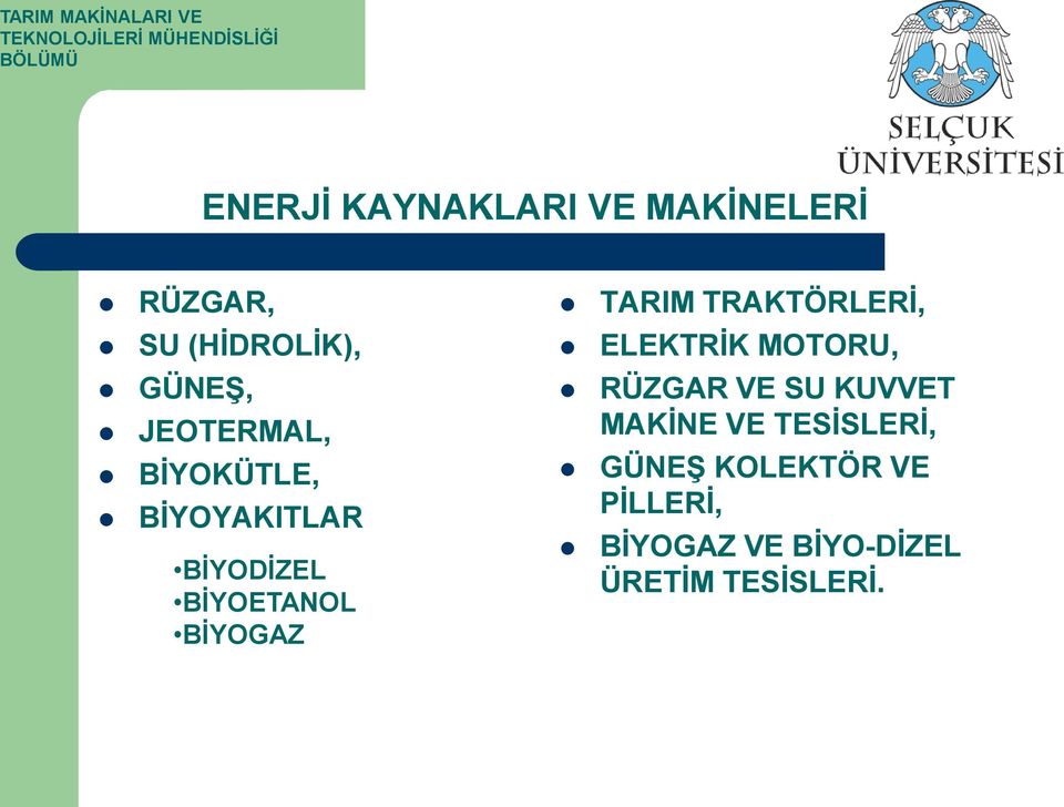 TARIM TRAKTÖRLERİ, ELEKTRİK MOTORU, RÜZGAR VE SU KUVVET MAKİNE VE