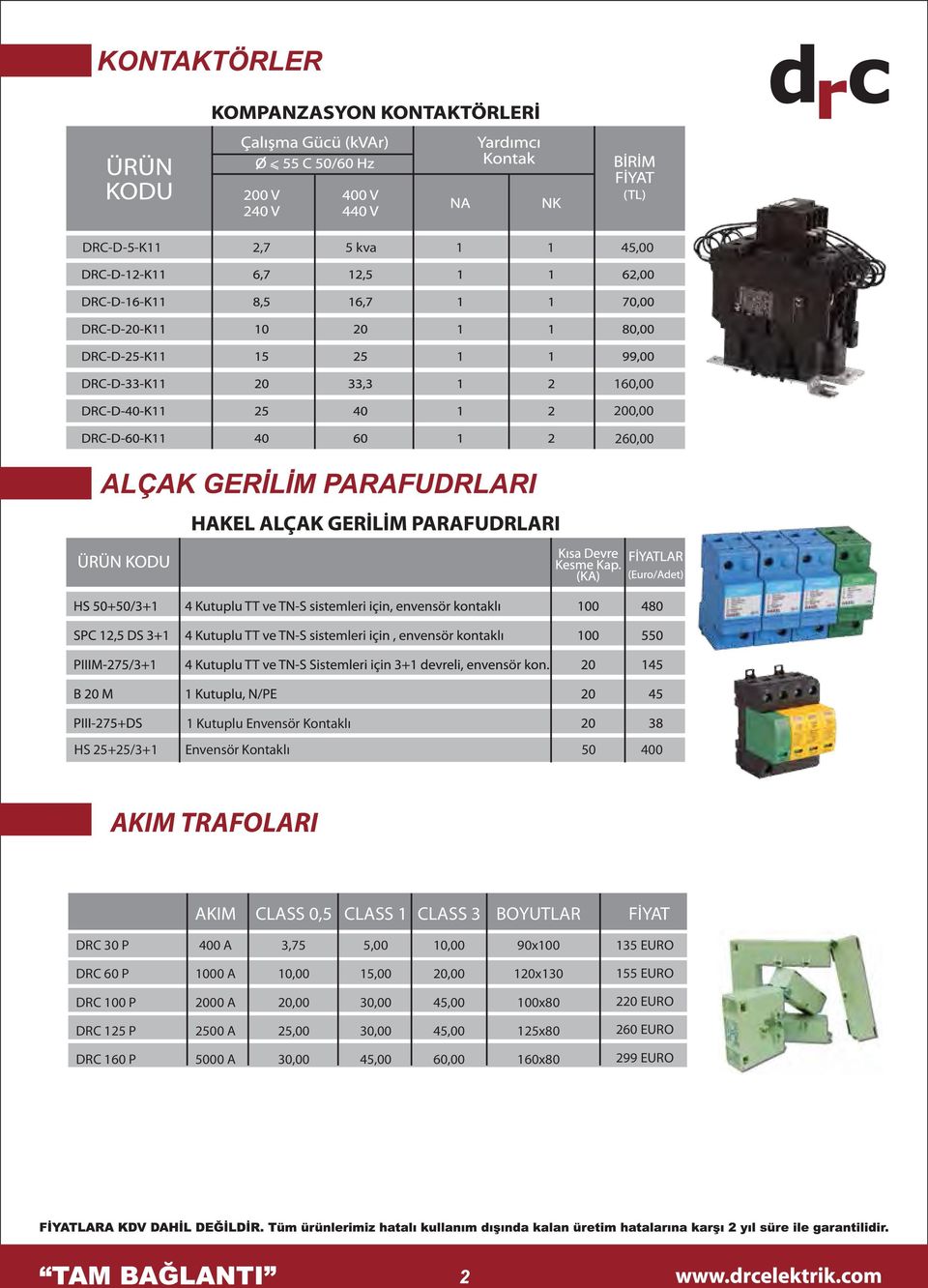 400 A 3,75 5,00,00 90x0 135 EURO DRC 60 P 00 A,00,00,00 1x130 5 EURO DRC 0 P 00 A,00 30,00 45,00