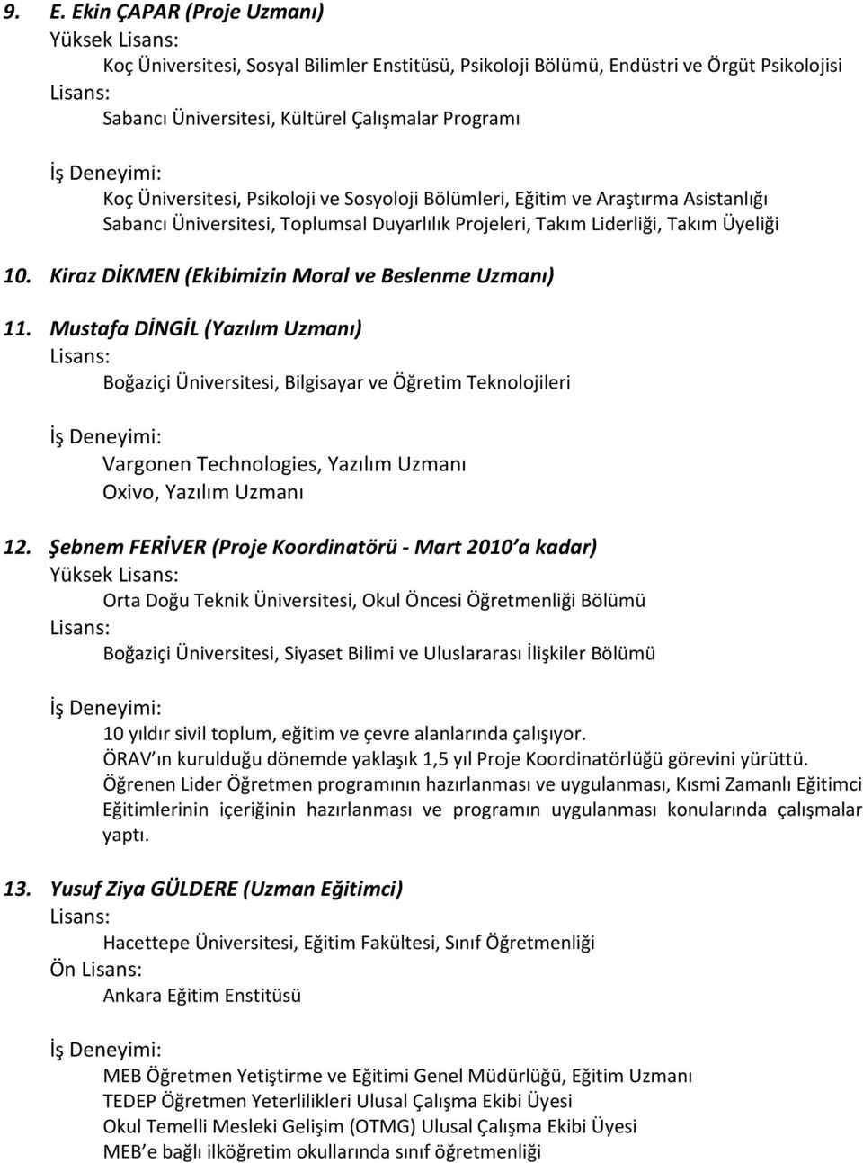 Kiraz DİKMEN (Ekibimizin Moral ve Beslenme Uzmanı) 11.