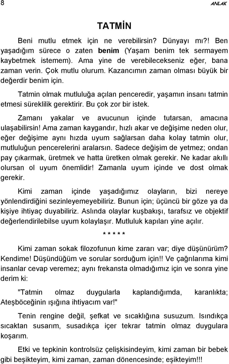 Zamanı yakalar ve avucunun içinde tutarsan, amacına ulaşabilirsin!