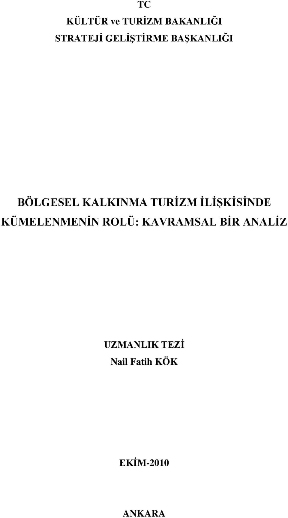 TURİZM İLİŞKİSİNDE KÜMELENMENİN ROLÜ: