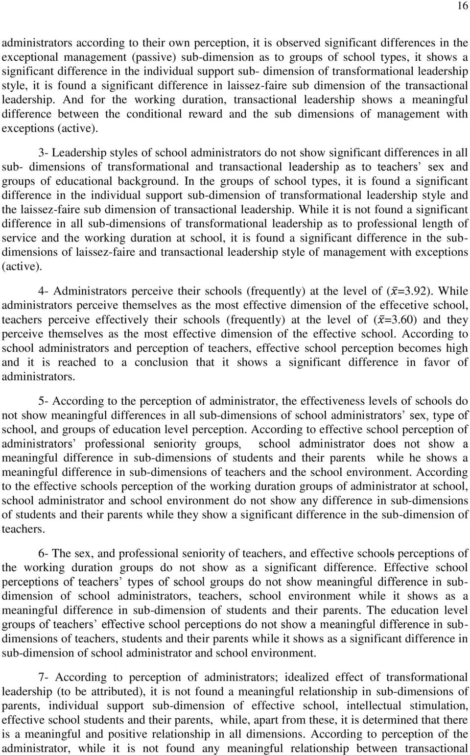 And for the working duration, transactional leadership shows a meaningful difference between the conditional reward and the sub dimensions of management with exceptions (active).