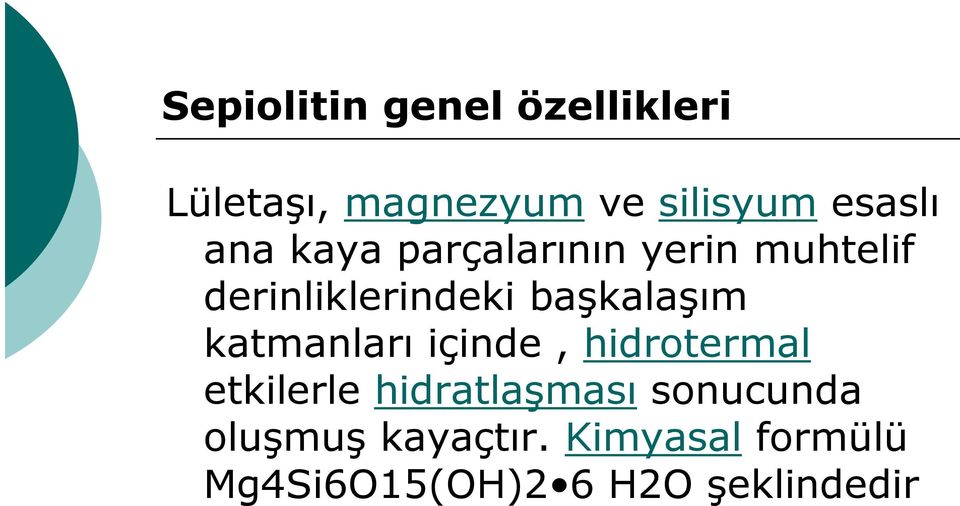 başkalaşım katmanları içinde, hidrotermal etkilerle hidratlaşması