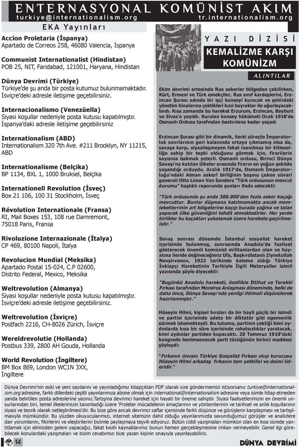 o r g E K A Ya y ı n l a r ı Accion Proletaria (İspanya) Apartado de Correos 258, 46080 Valencia, İspanya Communist Internationalist (Hindistan) POB 25, NIT, Faridabad, 121001, Haryana, Hindistan