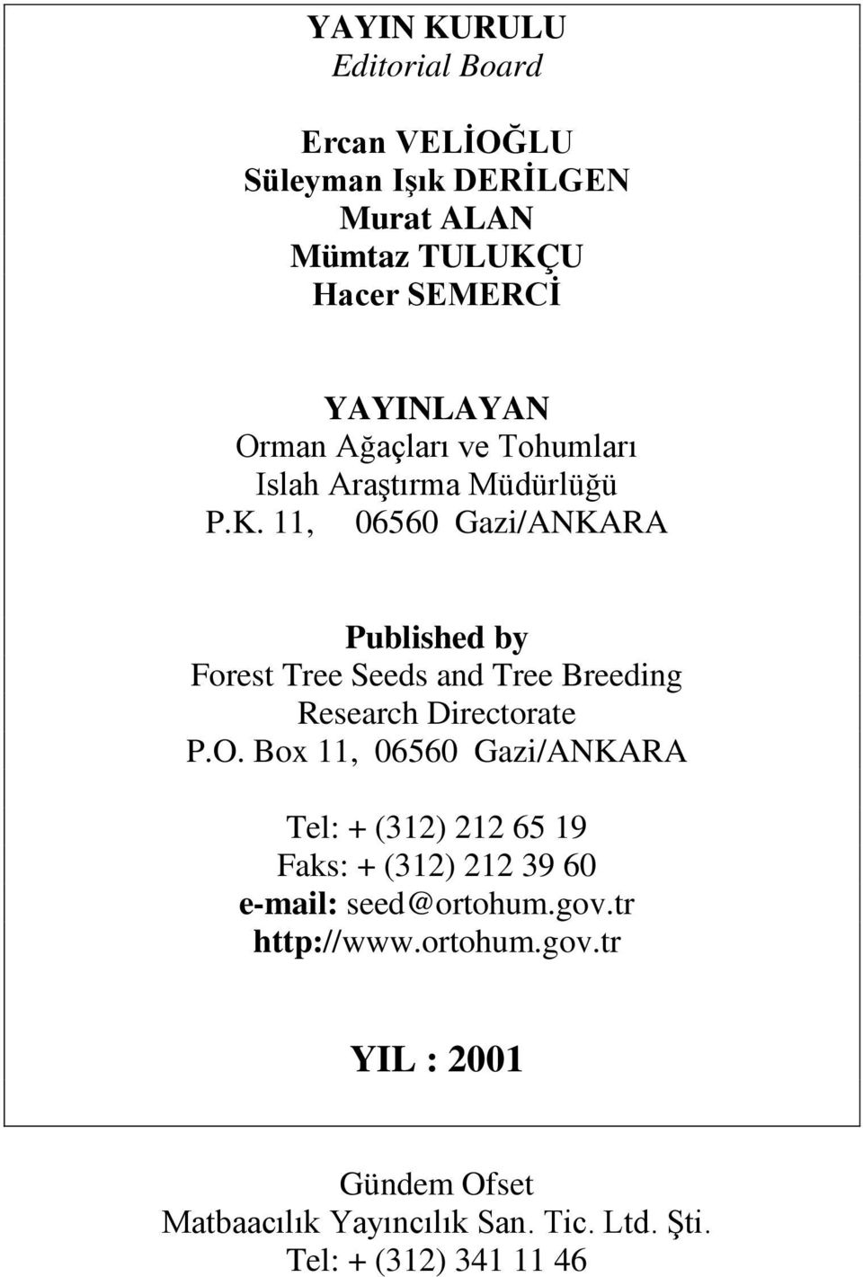 11, 06560 Gazi/ANKARA Published by Forest Tree Seeds and Tree Breeding Research Directorate P.O.