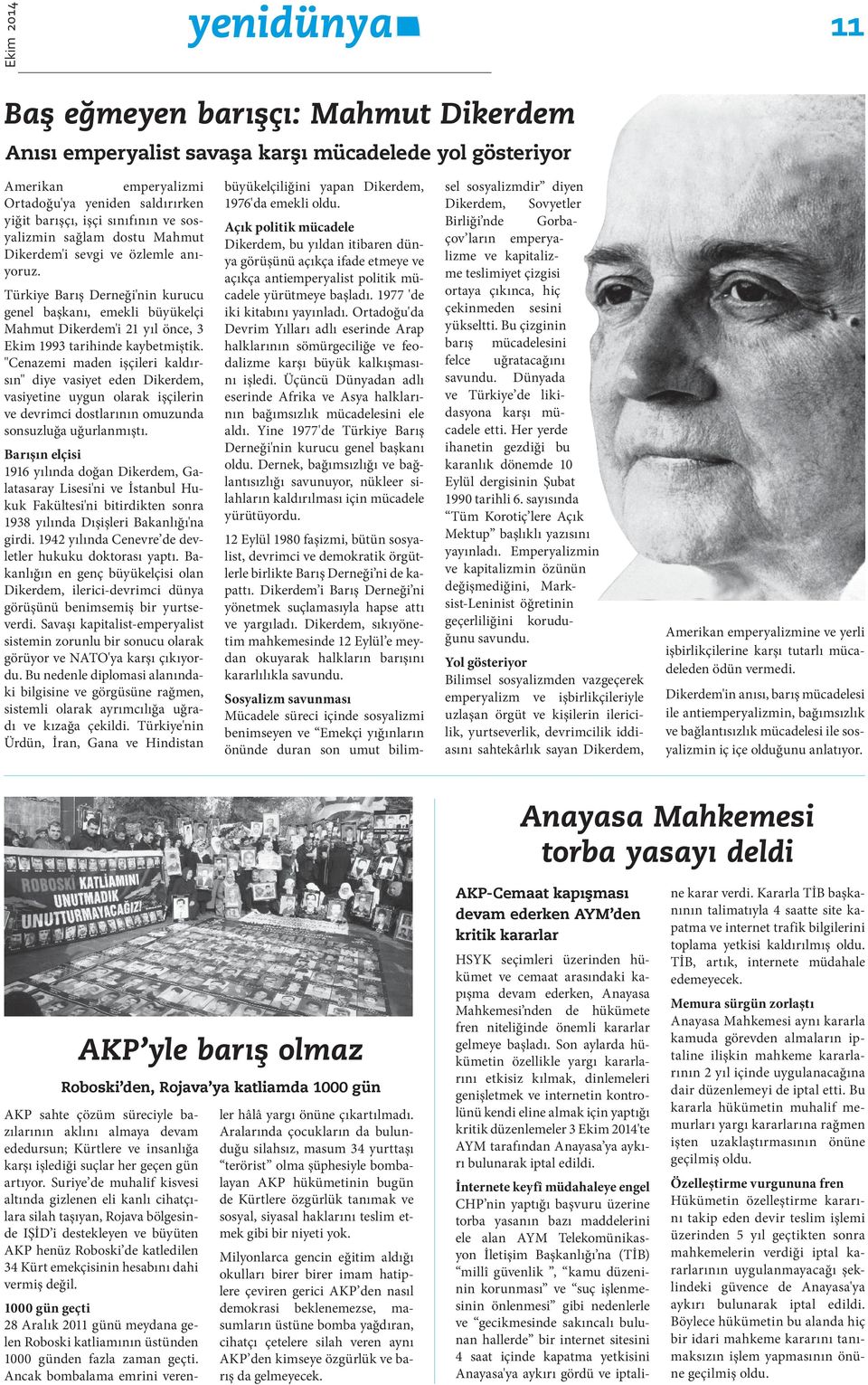 Türkiye Barış Derneği'nin kurucu genel başkanı, emekli büyükelçi Mahmut Dikerdem'i 21 yıl önce, 3 Ekim 1993 tarihinde kaybetmiştik.