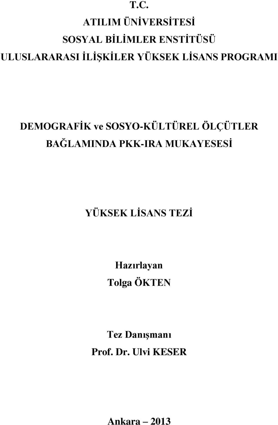 ÖLÇÜTLER BAĞLAMINDA PKK-IRA MUKAYESESİ YÜKSEK LİSANS TEZİ