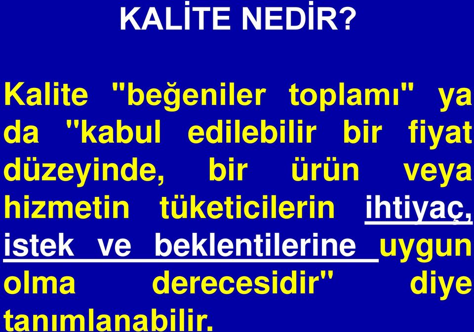 edilebilir bir fiyat düzeyinde, bir ürün veya