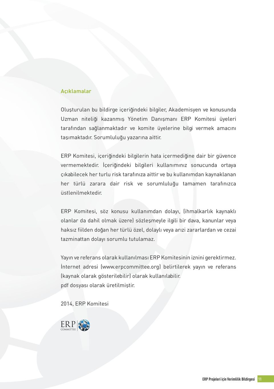 İçeriğindeki bilgileri kullanımınız sonucunda ortaya çıkabilecek her turlu risk tarafınıza aittir ve bu kullanımdan kaynaklanan her türlü zarara dair risk ve sorumluluğu tamamen tarafınızca