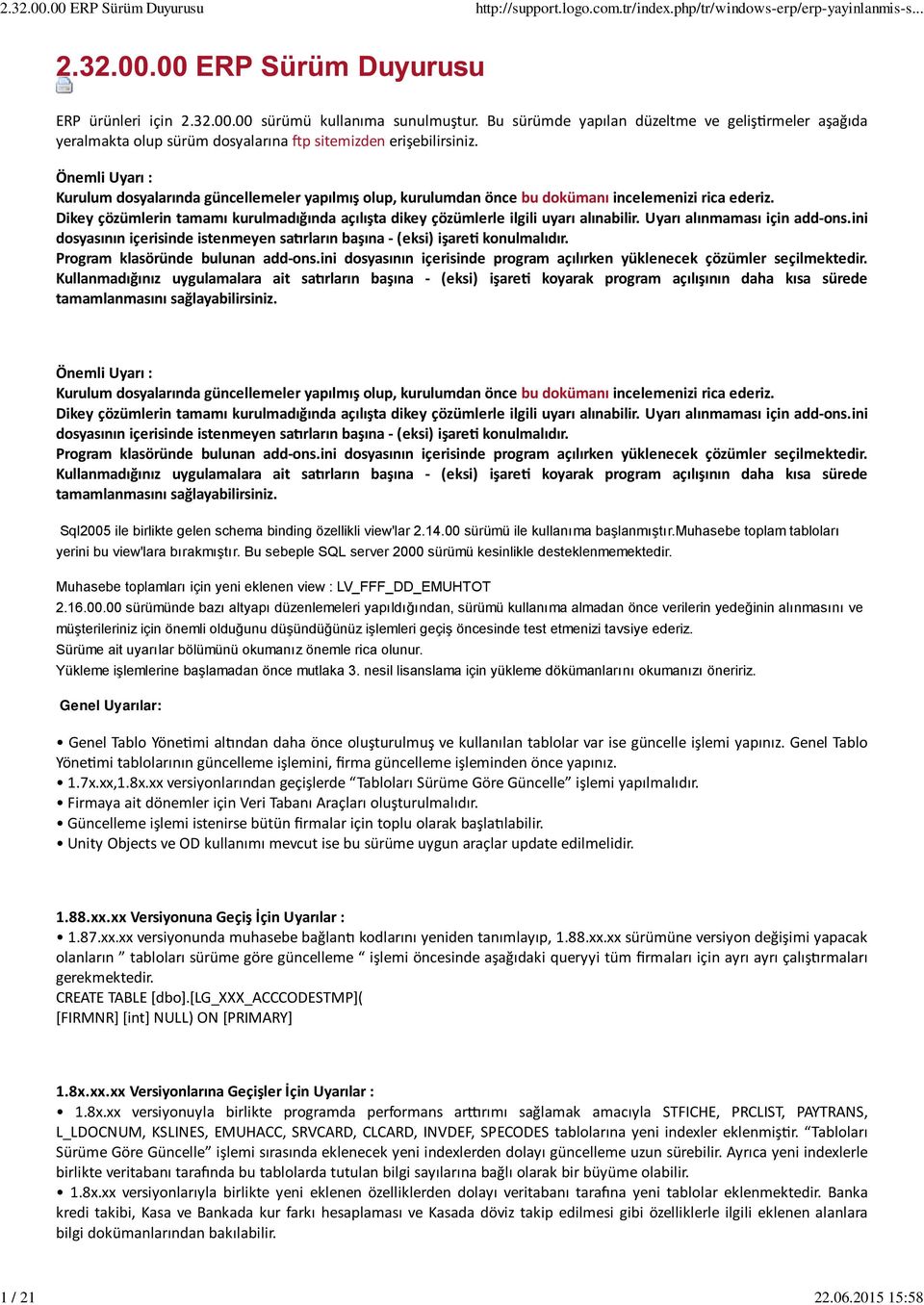 Dikey çözümlerin tamamı kurulmadığında açılışta dikey çözümlerle ilgili uyarı alınabilir. Uyarı alınmaması için add ons.ini dosyasının içerisinde istenmeyen sa rların başına (eksi) işare konulmalıdır.