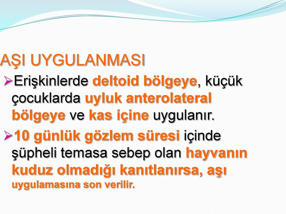 uygulanır.