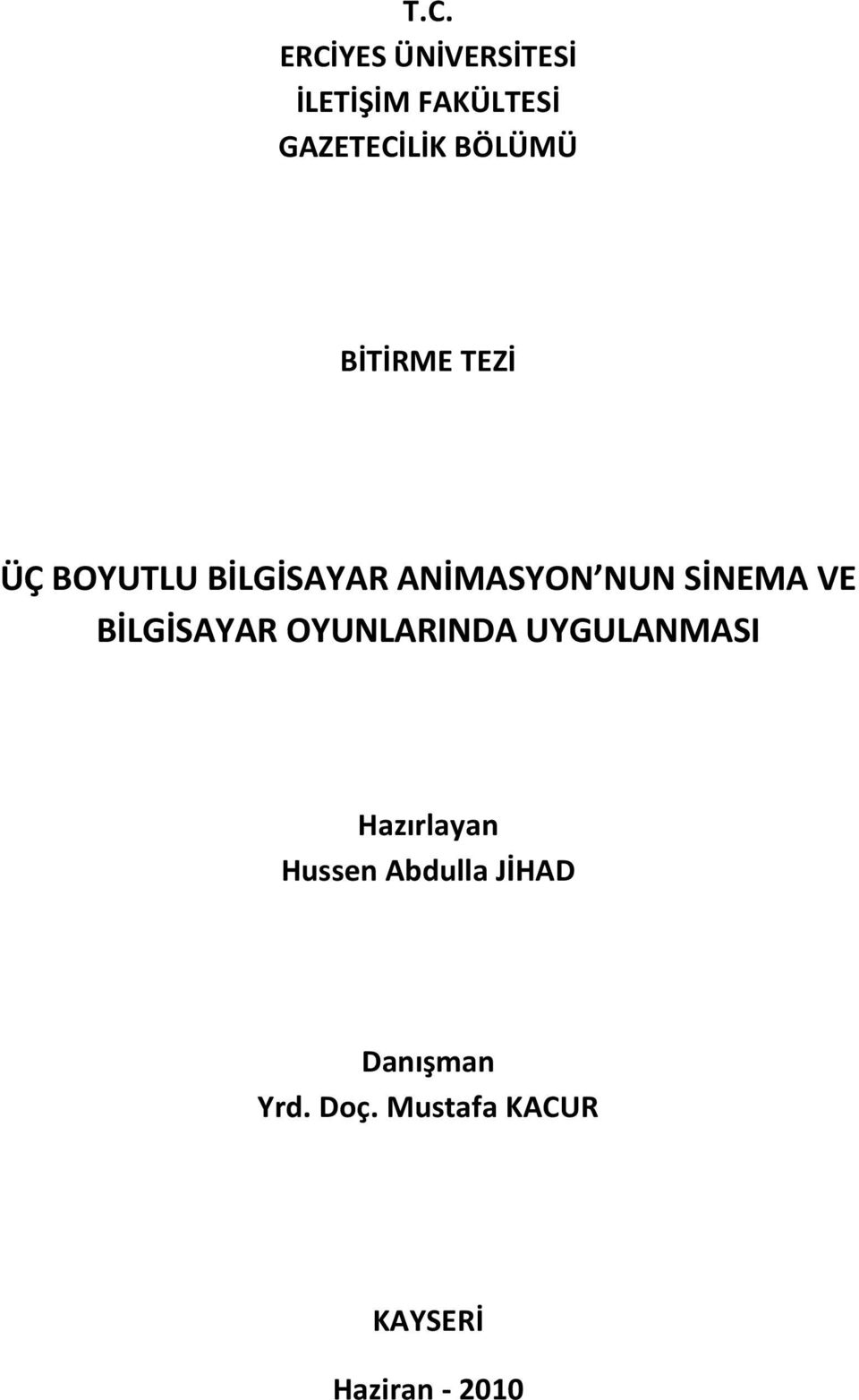 SİNEMA VE BİLGİSAYAR OYUNLARINDA UYGULANMASI Hazırlayan