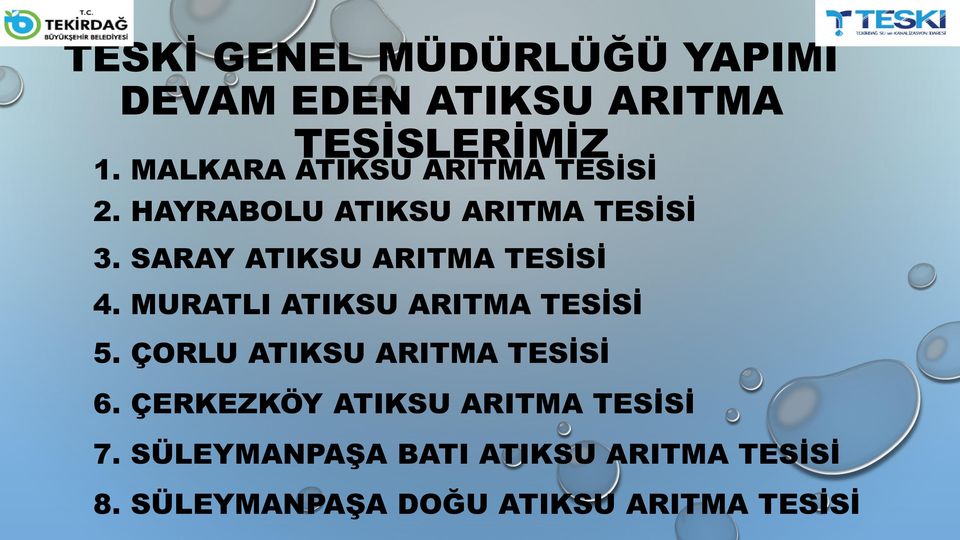 SARAY ATIKSU ARITMA TESİSİ 4. MURATLI ATIKSU ARITMA TESİSİ 5.