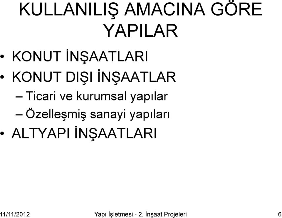 Özelleşmiş sanayi yapıları ALTYAPI İNŞAATLARI