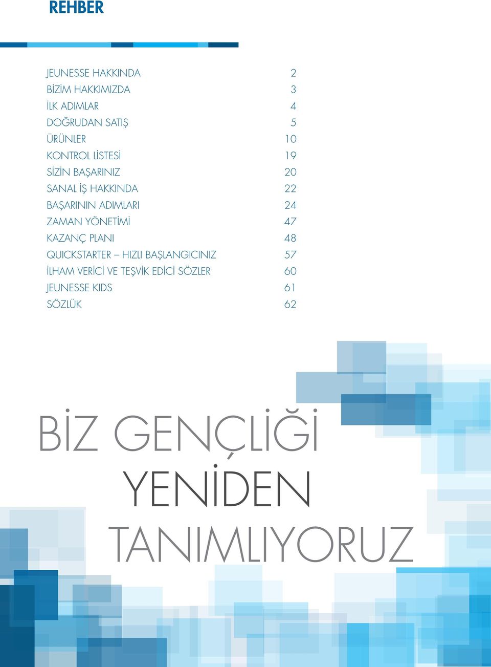 Zaman YÖNETİMİ 47 Kazanç PLANI 48 Quickstarter HIZLI BAŞLANGICINIZ 57 İLHAM VERİCİ