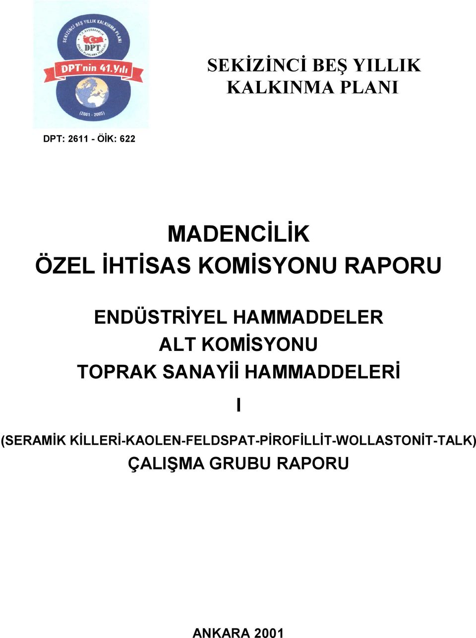 ALT KOMİSYONU TOPRAK SANAYİİ HAMMADDELERİ I (SERAMİK