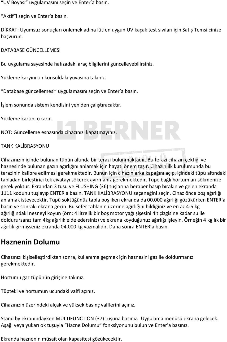 İşlem sonunda sistem kendisini yeniden çalıştıracaktır. Yükleme kartını çıkarın. NOT: Güncelleme esnasında cihazınızı kapatmayınız.