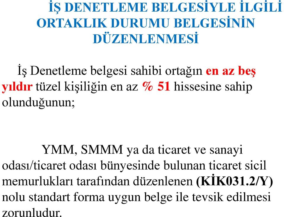 SMMM ya da ticaret ve sanayi odası/ticaret odası bünyesinde bulunan ticaret sicil memurlukları