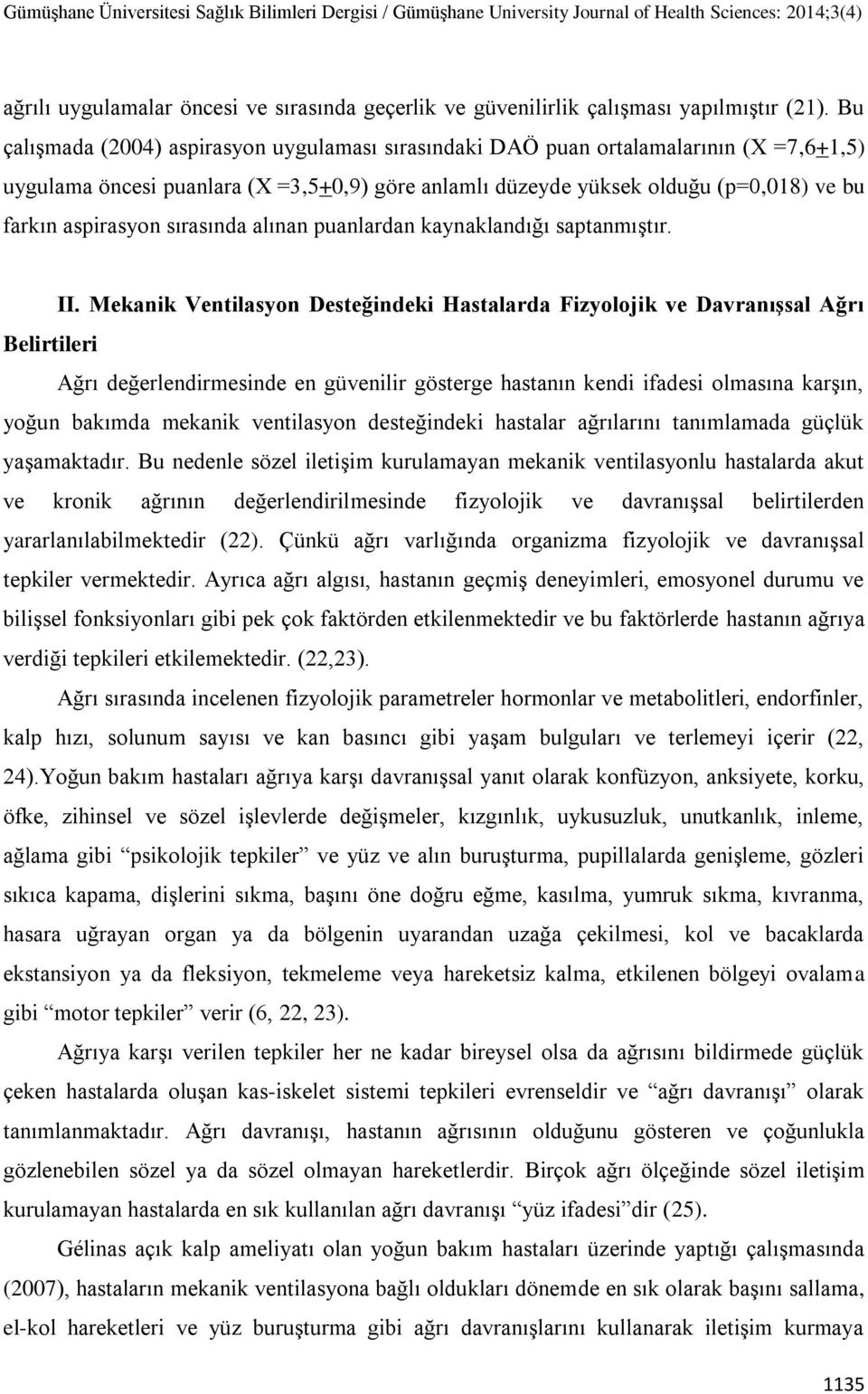 sırasında alınan puanlardan kaynaklandığı saptanmıştır. II.