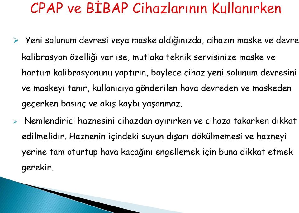 devreden ve maskeden geçerken basınç ve akış kaybı yaşanmaz.