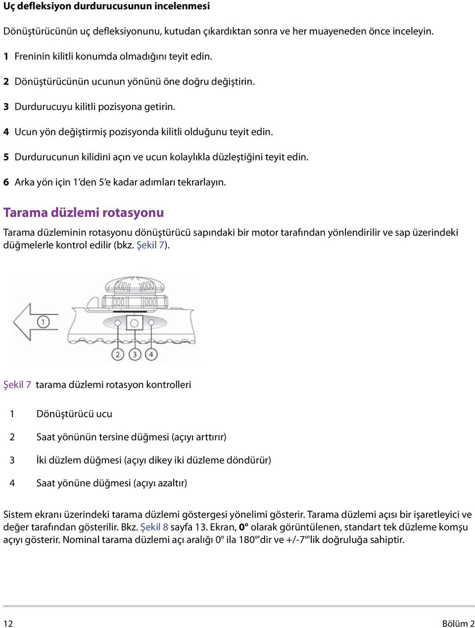 5 Durdurucunun kilidini açın ve ucun kolaylıkla düzleştiğini teyit edin. 6 Arka yön için 1 den 5 e kadar adımları tekrarlayın.