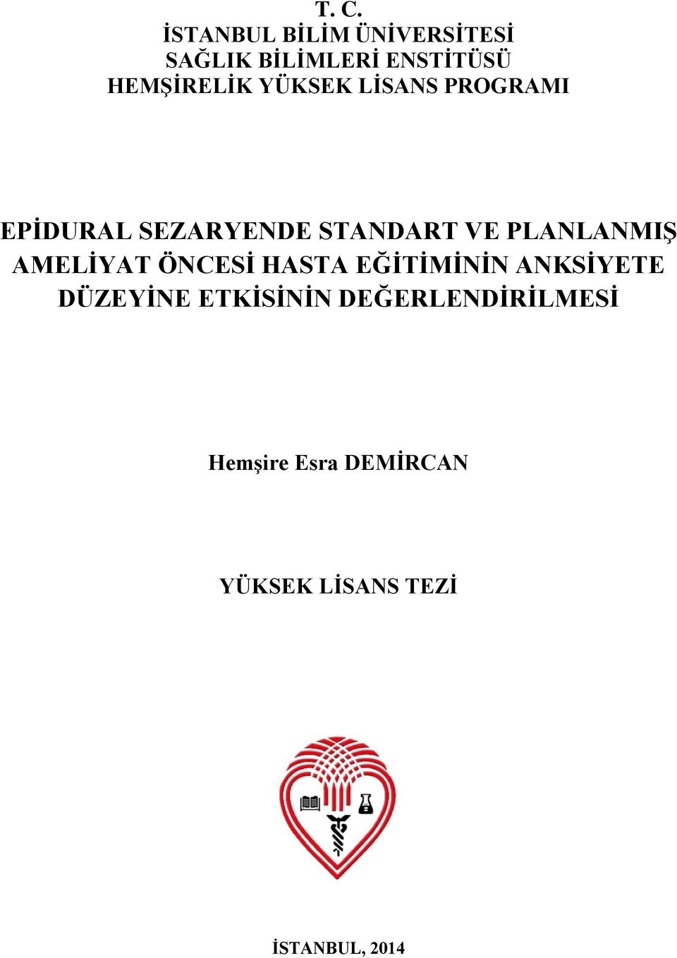 PLANLANMIġ AMELĠYAT ÖNCESĠ HASTA EĞĠTĠMĠNĠN ANKSĠYETE DÜZEYĠNE