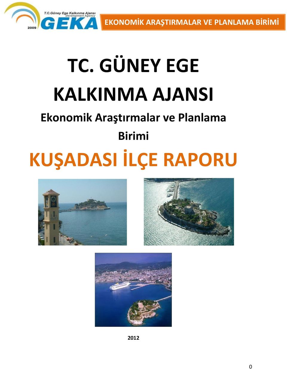 GÜNEY EGE KALKINMA AJANSI Ekonomik