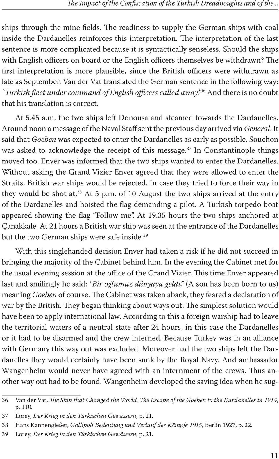 The interpretation of the last sentence is more complicated because it is syntactically senseless. Should the ships with English officers on board or the English officers themselves be withdrawn?