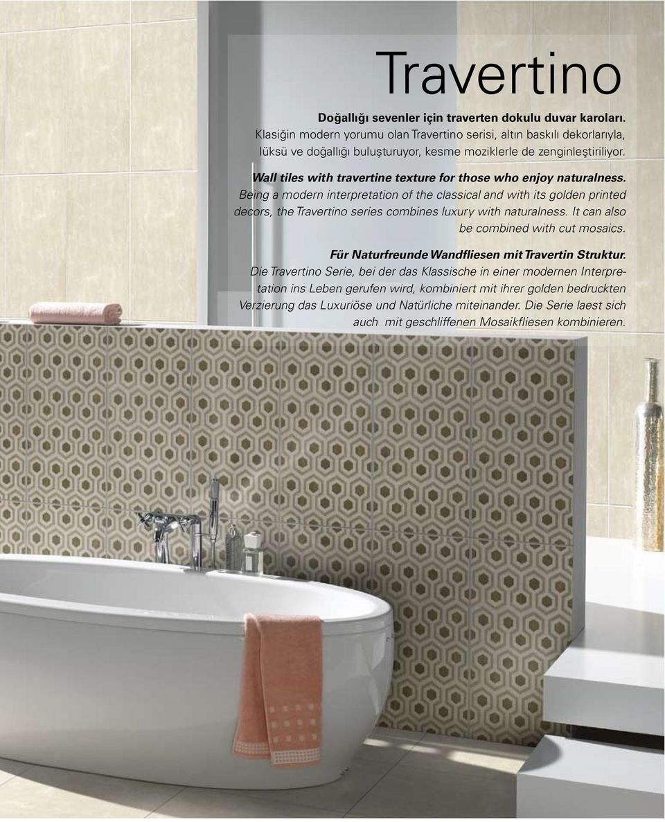 Wall tiles with travertine texture for those who enjoy naturalness.