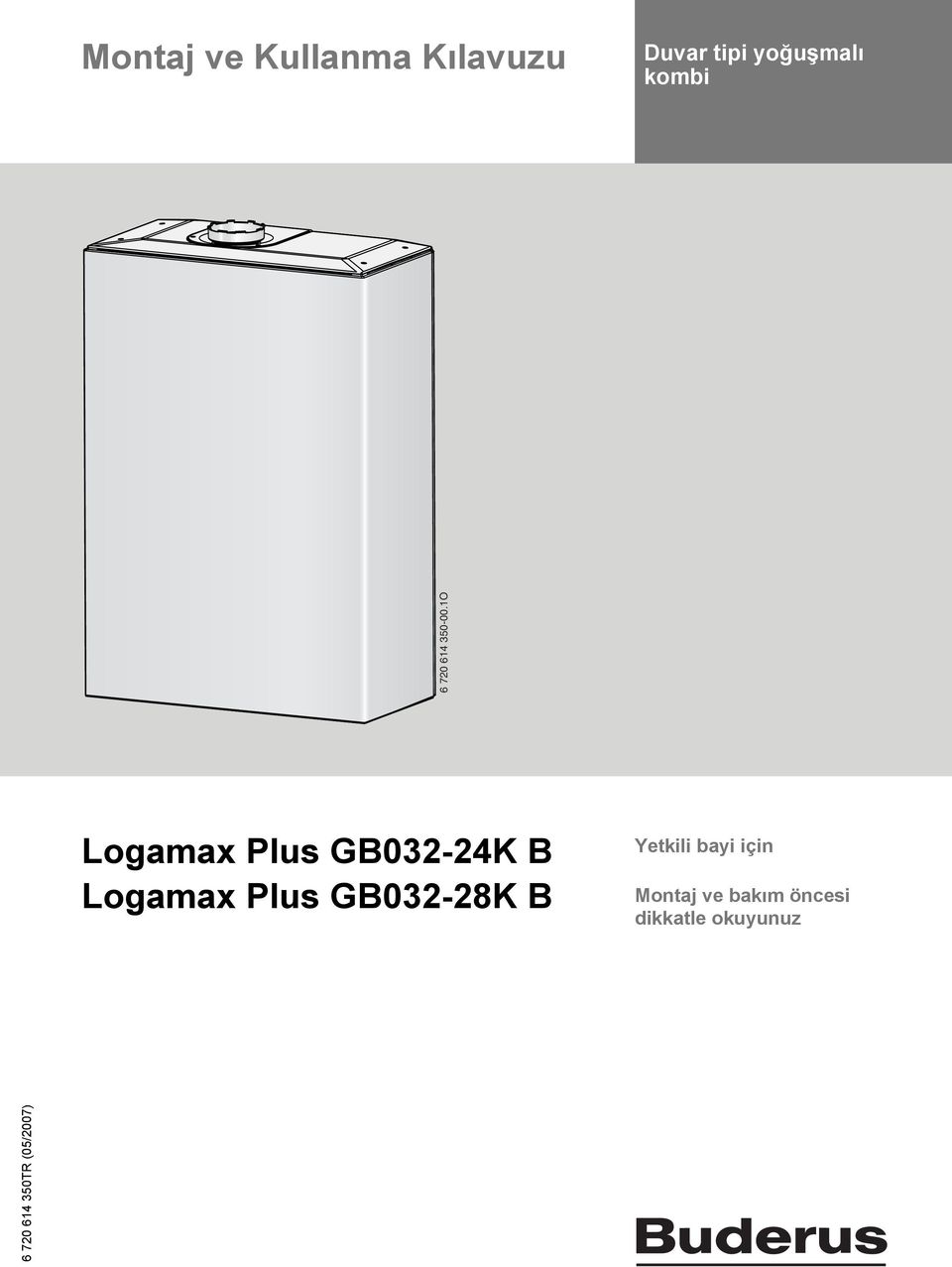 1O Logamax Plus GB032-24K B Logamax Plus GB032-28K B