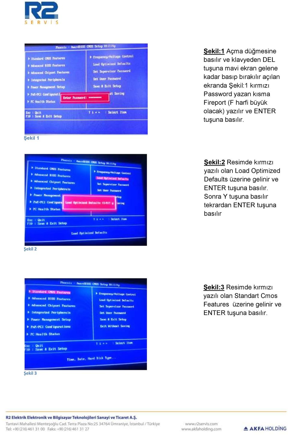 Şekil 1 Şekil:2 Resimde kırmızı yazılı olan Load Optimized Defaults üzerine gelinir ve ENTER tuşuna basılır.