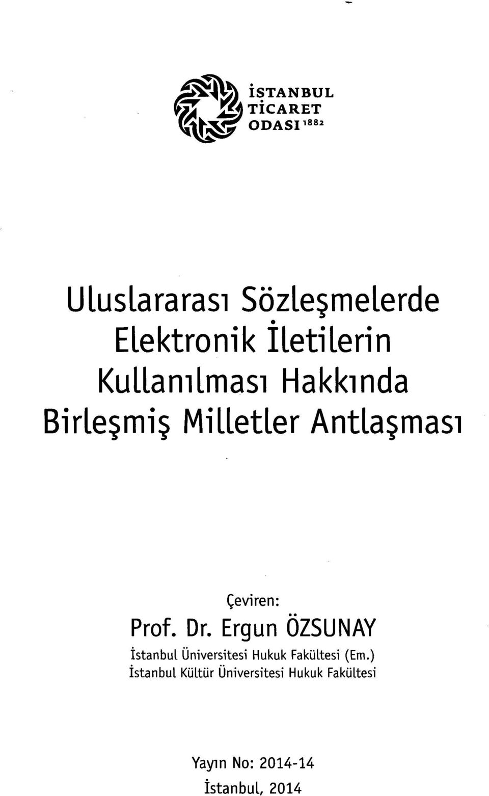 Çeviren: Prof. Dr. Ergun ÖZSUNAY İstanbul Üniversitesi Hukuk Fakültesi (Em.