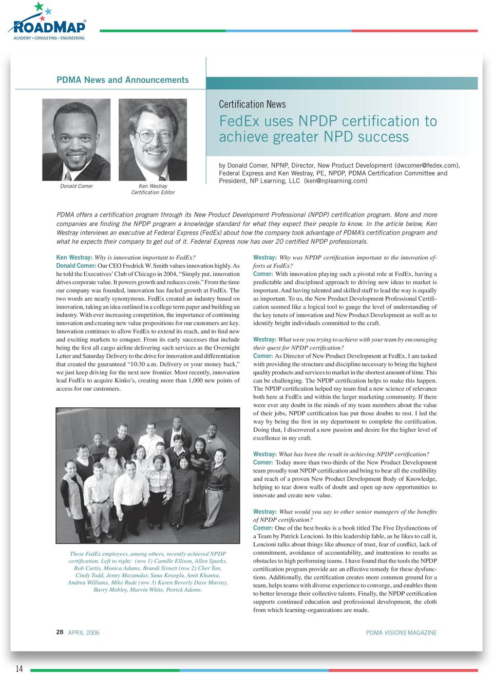 com) PDMA offers a certification program through its New Product Development Professional (NPDP) certification program.