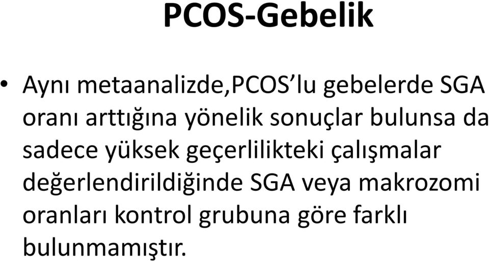 yüksek geçerlilikteki çalışmalar değerlendirildiğinde