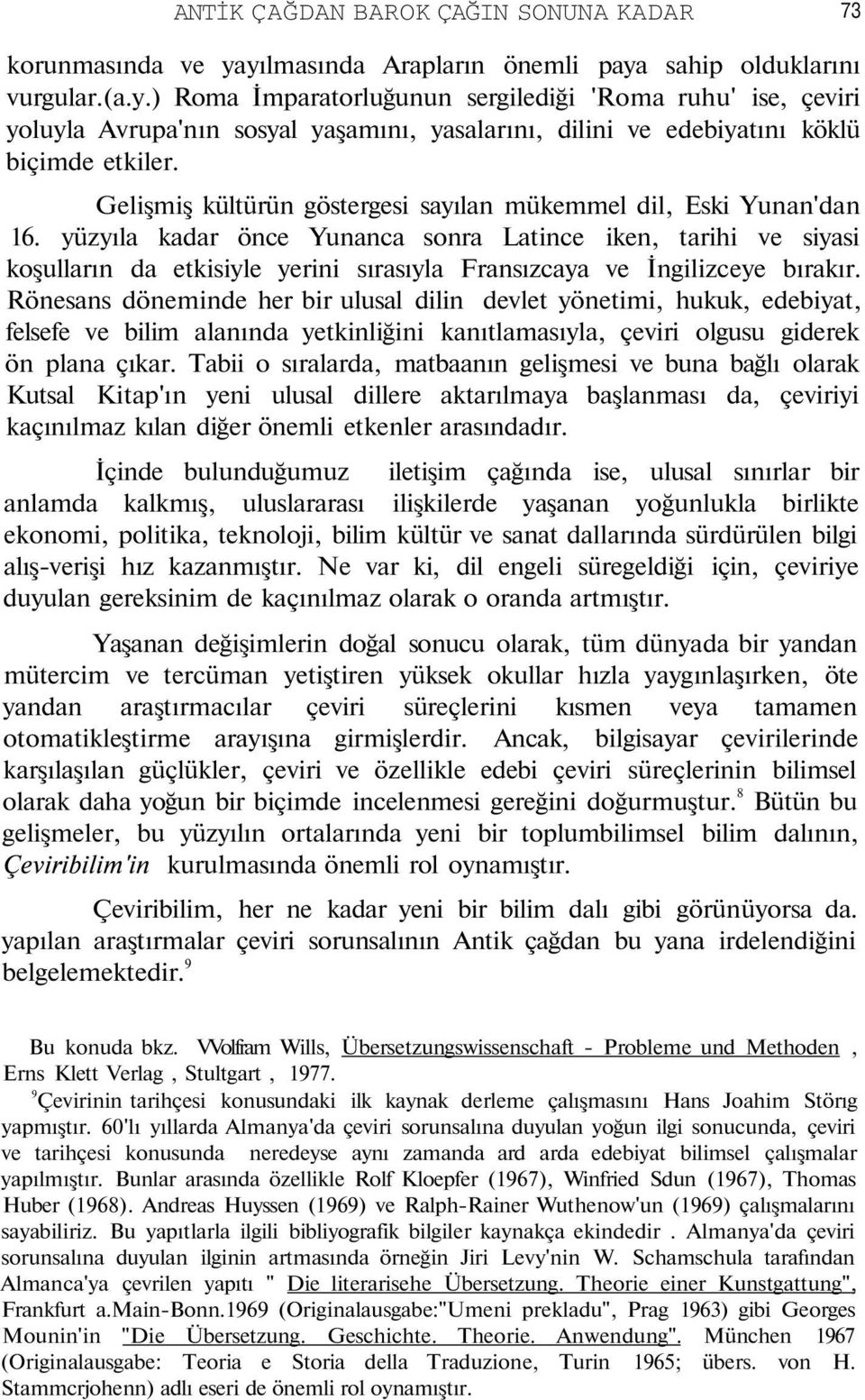 Gelişmiş kültürün göstergesi sayılan mükemmel dil, Eski Yunan'dan 16.