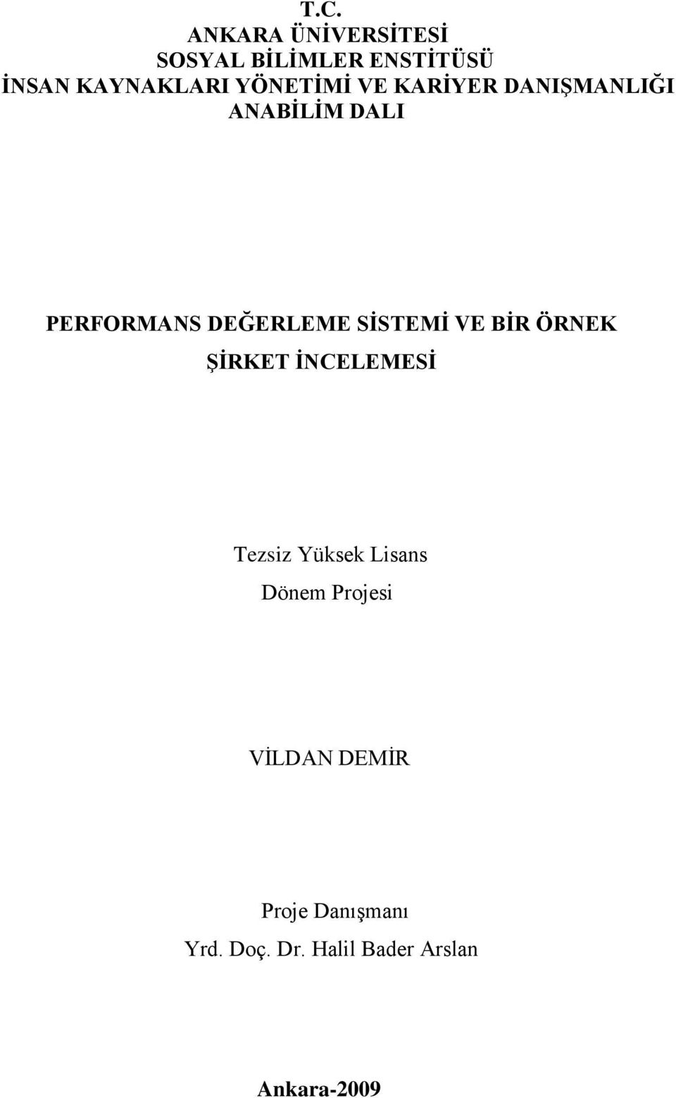 SİSTEMİ VE BİR ÖRNEK ŞİRKET İNCELEMESİ Tezsiz Yüksek Lisans Dönem