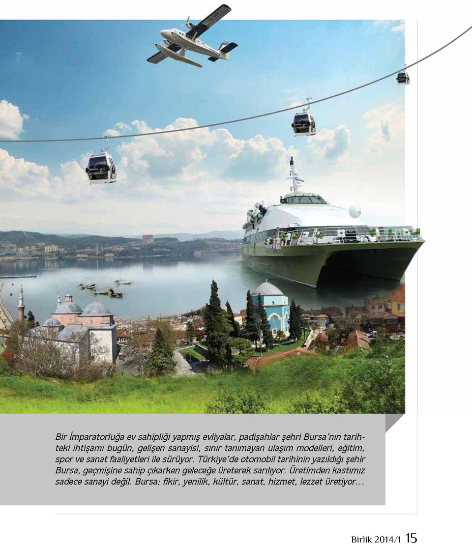 Türkiye de otomobil tarihinin yazıldığı şehir Bursa, geçmişine sahip çıkarken geleceğe üreterek sarılıyor.