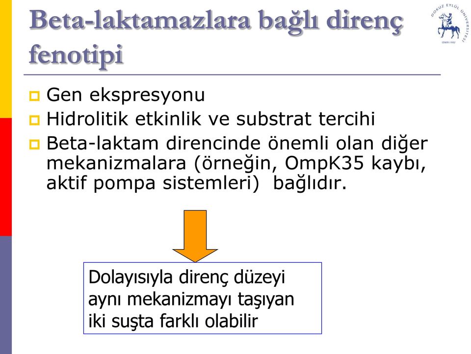 mekanizmalara (örneğin, OmpK35 kaybı, aktif pompa sistemleri) bağlıdır.