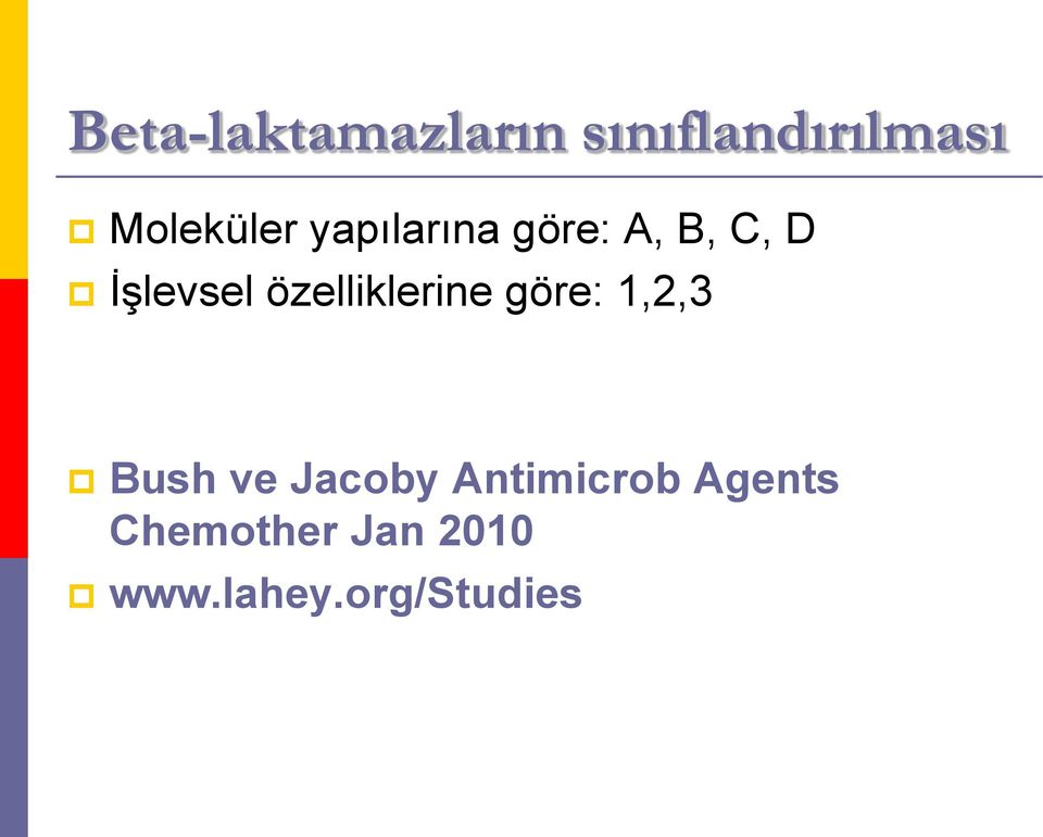 İşlevsel özelliklerine göre: 1,2,3 Bush ve