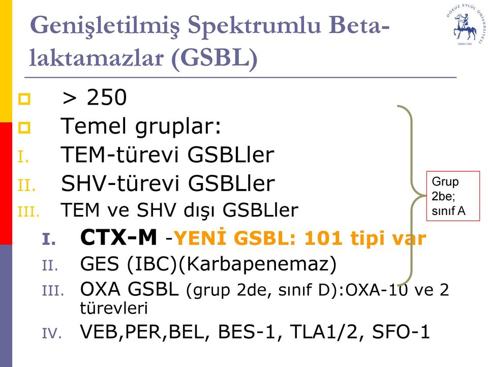 CTX-M -YENİ GSBL: 101 tipi var II.