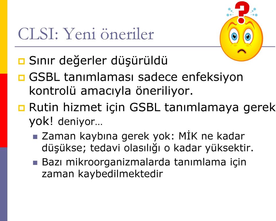 Rutin hizmet için GSBL tanımlamaya gerek yok!